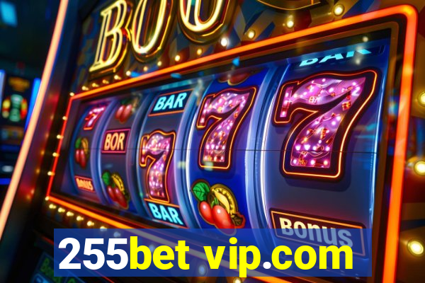 255bet vip.com